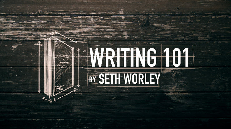 Writing 101 w/Seth Worley