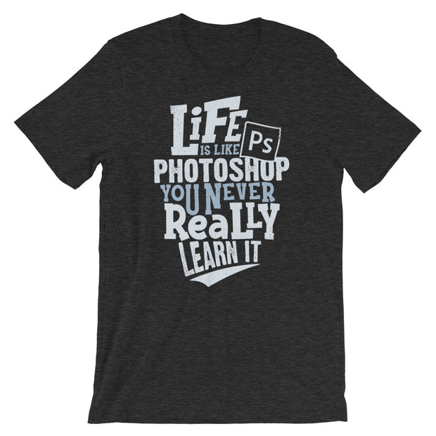 Life is Like Photoshop